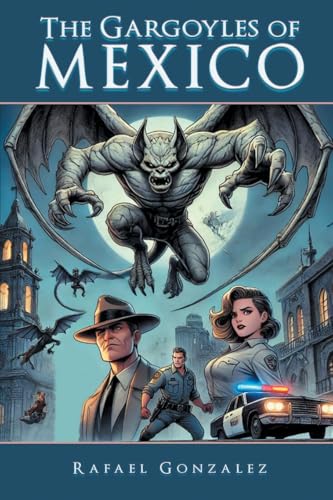 The Gargoyles of Mexico The Gargoyles of Mexico von Expresso Publishing