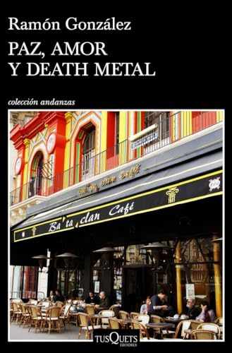 Paz, amor y death metal (Andanzas, Band 11) von Tusquets Editores S.A.