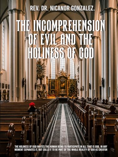 The Incomprehension of Evil and the Holiness of God von Book Publishers USA