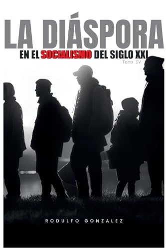 La Diáspora en el Socialismo del Siglo XXI: Tomo IV La Diáspora en el Socialismo del Siglo XXI: Tomo IV von Aussie Trading LLC