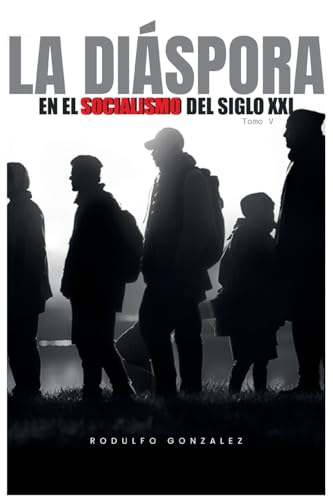 La diáspora en el Socialismo del Siglo XXI: Tomo V von Aussie Trading LLC