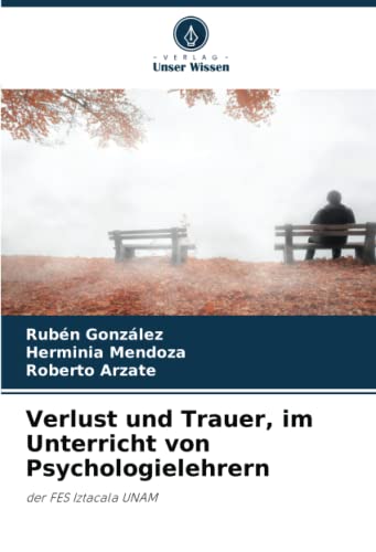 Verlust und Trauer, im Unterricht von Psychologielehrern: der FES Iztacala UNAM