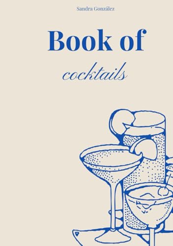 Book of cocktails: Cócteles clásicos, modernos y sin alcohol von Independently published