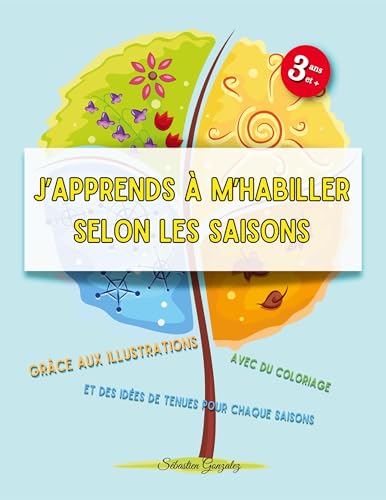 J'apprends à m'habiller selon les saisons: Un livre éducatif attrayant pour reconnaître et colorier les habits selon les saisons von BoD – Books on Demand – Frankreich