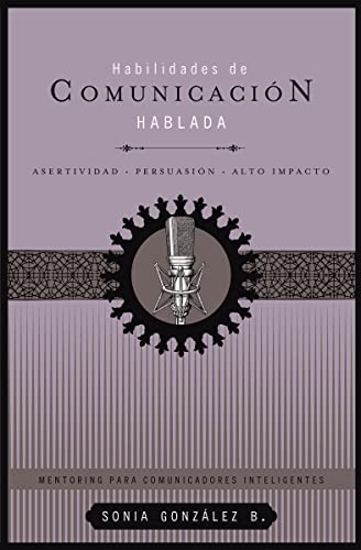 Habilidades de comunicación hablada: Asertividad + persuasión + alto impacto (Mentoring para comunicadores inteligentes, 2, Band 2) von HarperEnfoque