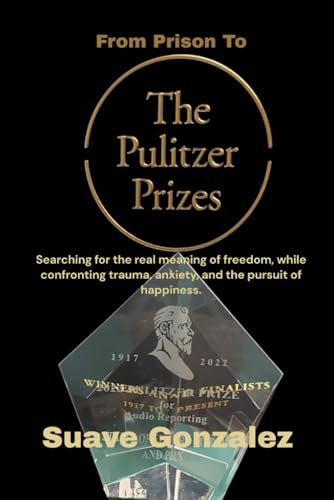 From Prison To The Pulitzer Prizes von Self Publishing