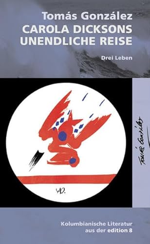 Carola Dicksons unendliche Reise: Drei Leben (Reihe Durian)