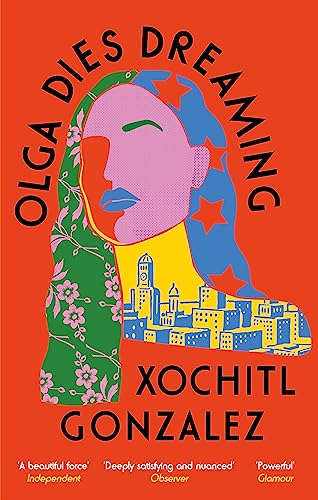 Olga Dies Dreaming: Xochitl Gonzalez
