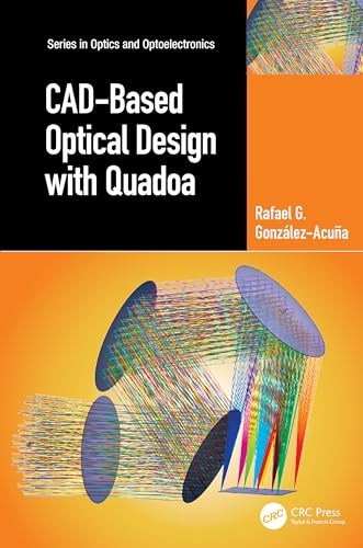 CAD-Based Optical Design with Quadoa (Optics and Optoelectronics) von CRC Press