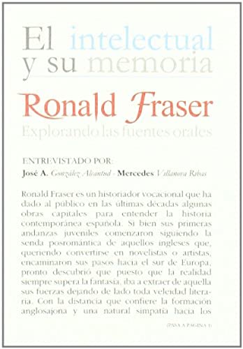 Ronald Fraser: Entrevistado por José Antonio González Alcantud - Mercedes Villanova Ribas (El intelectual y su memoria) von Editorial Universidad de Granada