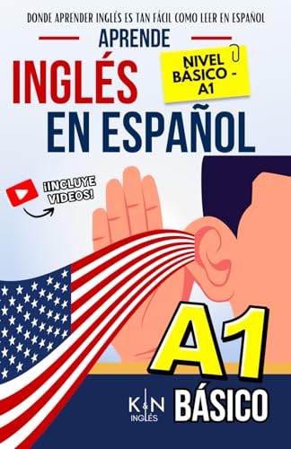 APRENDE INGLÉS EN ESPAÑOL - BÁSICO NIVEL 1 - PARA LATINOS / HISPANOS -: HABLA FLUIDO Y PRONUNCIA CORRECTAMENTE EL INGLÉS (APRENDE INGLÉS EN ESPAÑOL - ... INGLÉS ES TAN FÁCIL COMO LEER EN ESPAÑOL) von Independently published