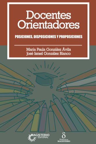 Docentes Orientadores Docentes Orientadores von Cooperativa Editorial Magisterio