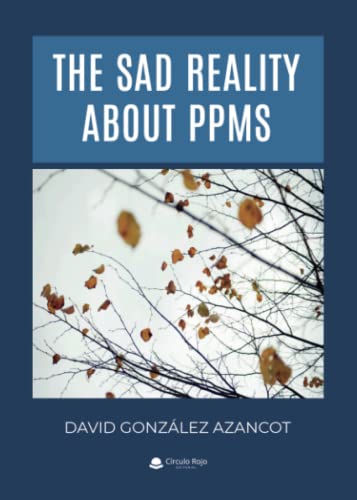 The sad reality about PPMS von Grupo Editorial Círculo Rojo SL