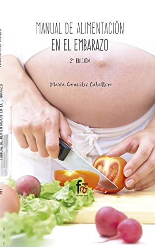 Manual de alimentación en el embarazo von EDITORIAL FORMACION ALCALA (UDL)