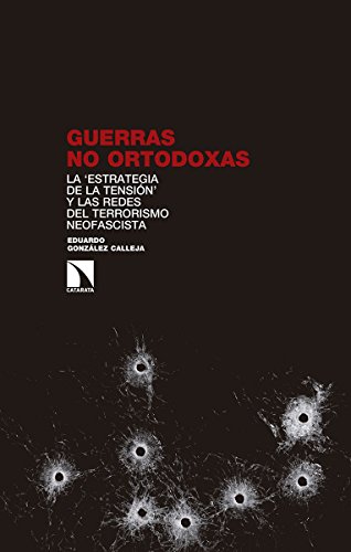 Guerras no ortodoxas : la "estrategia de la tensión" y las redes del terrorismo neofascista (Investigación y Debate, Band 227)