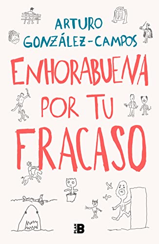 Enhorabuena por tu fracaso: Una Artubiografia De Las Cosas (Somos B)