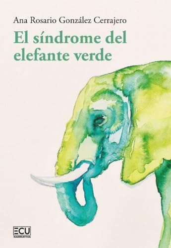 El síndrome del elefante verde (ECU, Band 1) von Servicios Editoriales Generales Costa Blanca S.L.