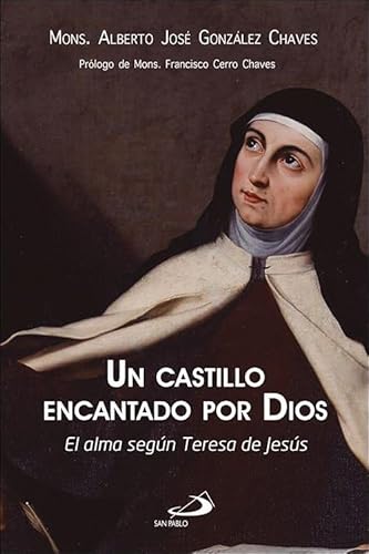Un castillo encantado por Dios: El alma según Teresa de Jesús (Perfiles) von SAN PABLO