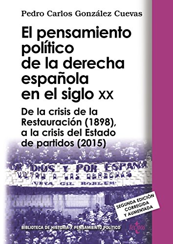 El pensamiento político de la derecha española en el siglo XX : de la crisis de la Restauración -1898-, a la crisis del estado de partidos -2015- (Biblioteca de Historia y Pensamiento Político) von TECNOS