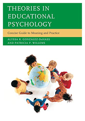 Theories in Educational Psychology: Concise Guide To Meaning And Practice