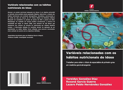 Variáveis relacionadas com os hábitos nutricionais do idoso: Trabalhar para obter o título de especialista de primeiro grau em medicina geral abrangente von Edições Nosso Conhecimento