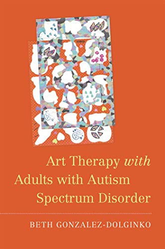 Art Therapy with Adults with Autism Spectrum Disorder von Jessica Kingsley Publishers