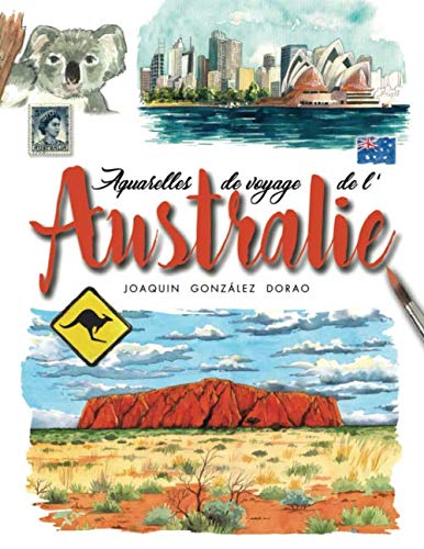 Australie Aquarelles de Voyage de l' von Independently published