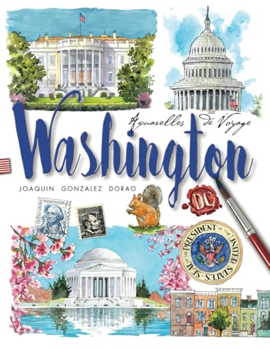 Washington DC Aquarelles de Voyage von Independently published