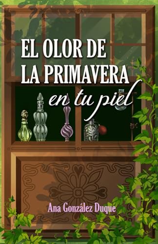 El olor de la primavera en tu piel: novela romántica feelgood: Silver Hill 2 von MOLPEditorial