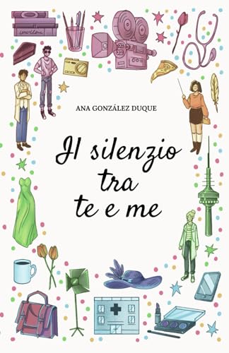 Il silenzio tra te e me: romanzo romantico contemporaneo von Independently published