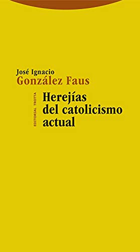 Herejías del catolicismo actual (Estructuras y Procesos. Religión) von Editorial Trotta, S.A.