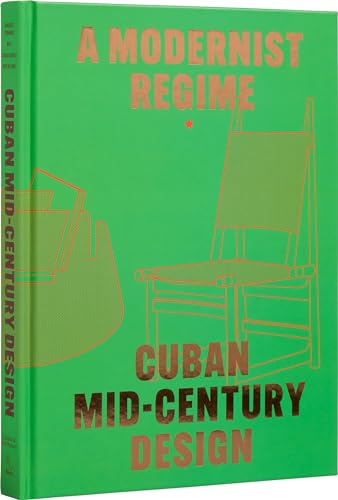 Cuban Mid-Century Design: A Modernist Regime