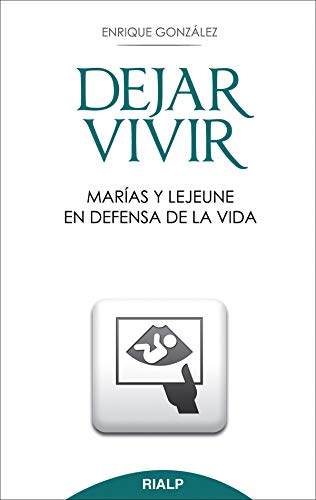 Dejar vivir : Marías y Lejeune en defensa de la vida (Bolsillo) von Ediciones Rialp, S.A.