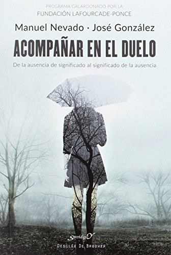 Acompañar en el duelo : de la ausencia de significado al significado de la ausencia (Serendipity, Band 205) von Desclée De Brouwer