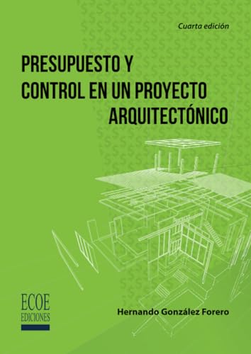 Presupuesto y control en un proyecto arquitectónico von Ecoe Ediciones