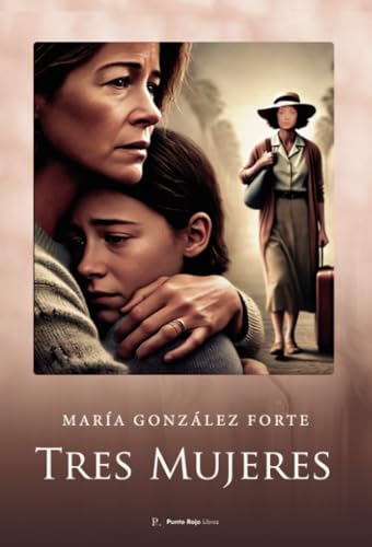 Tres Mujeres Tres Mujeres von Punto Rojo Libros S.L.