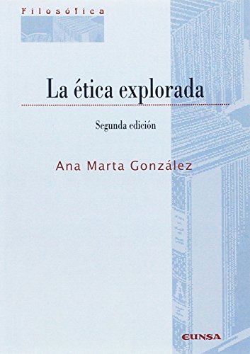 LA ETICA EXPLORADA (Filosófica)