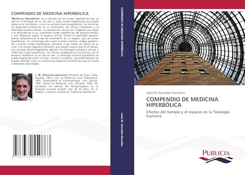 COMPENDIO DE MEDICINA HIPERBÓLICA: Efectos del tiempo y el espacio en la fisiología humana von VDM Verlag