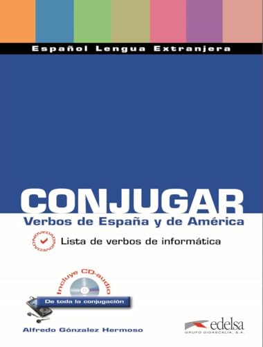 Conjugar : verbos de España y América: Conjugar Verbos de Espana y de Am (Material complementario - Jóvenes y adultos - Conjugación - Nivel A1-C2)