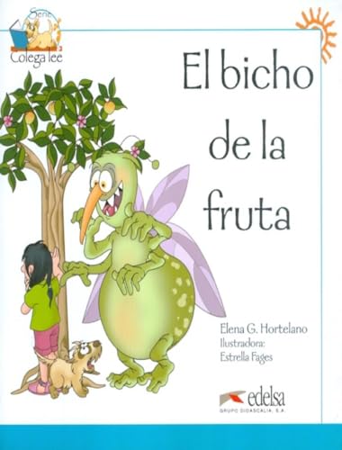 Colega lee 1 - 6 el bicho de la fruta: El bicho de la fruta (reader level 1) (Lecturas - Niños - Colega lee - Nivel A1) von Edelsa-Grupo Didascalia,SA