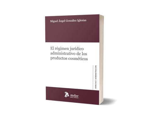 El régimen jurídico administrativo de los productos cosméticos von Atelier Libros S.A.