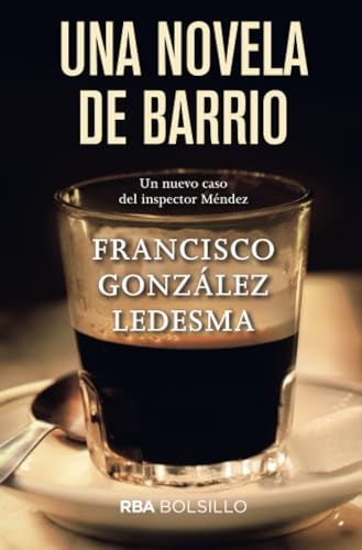 Una novela de barrio: Un nuevo caso del inspector Méndez (Ficción) von RBA Bolsillo