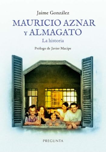 Mauricio Aznar y Almagato: La historia Mauricio Aznar y Almagato: La historia von Pregunta Ediciones