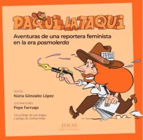 Paqui la taqui: Aventuras de una reportera feminista en la era posmolerda von EOLAS EDICIONES