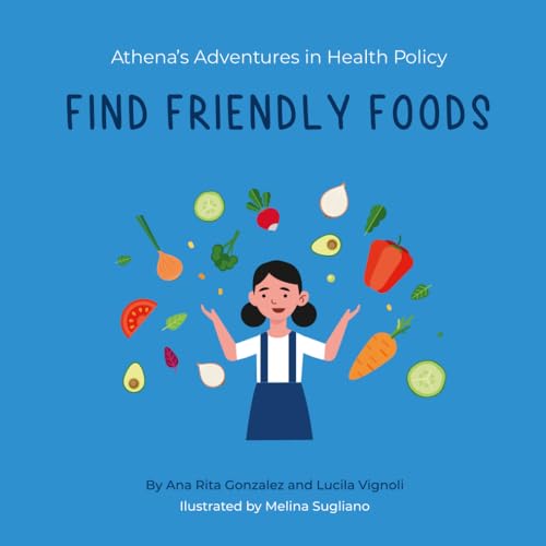 Athena's Adventures in Health Policy: Find friendly foods von Self-Published