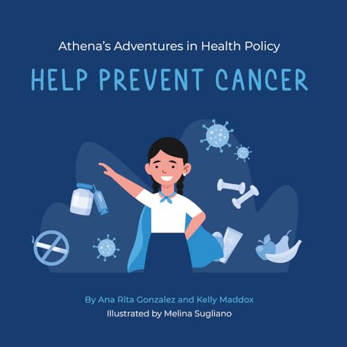 Athena's Adventures in Health Policy: Help Prevent Cancer von Policy Wisdom LLC