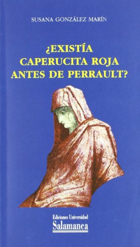 ¿Existía Caperucita Roja antes de Perrault? ¿Existía Caperucita Roja antes de Perrault? von Ediciones Universidad de Salamanca