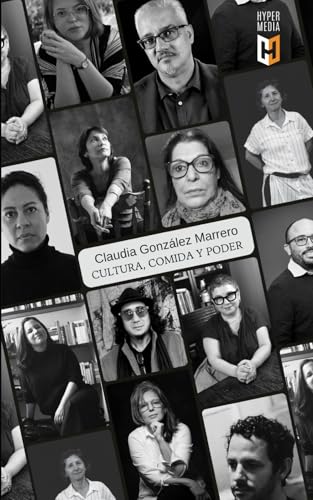 Cultura, comida y poder: Doce diálogos con artistas e intelectuales cubanos