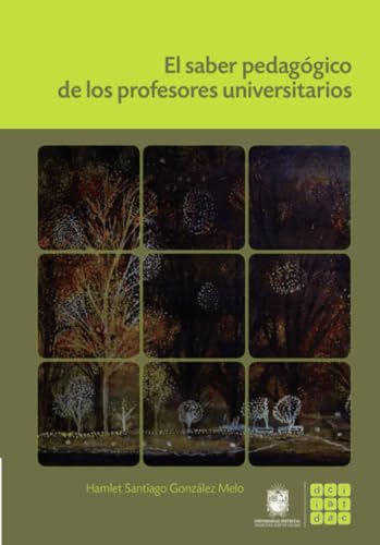 El saber pedagógico de los profesores universitarios El saber pedagógico de los profesores universitarios von Universidad Distrital Francisco José de Caldas