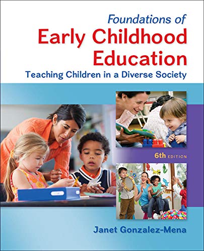 Foundations of Early Childhood Education: Teaching Children in a Diverse Society von McGraw-Hill Education